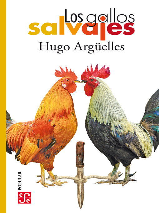 Title details for Los gallos salvajes by Hugo Argüelles - Available